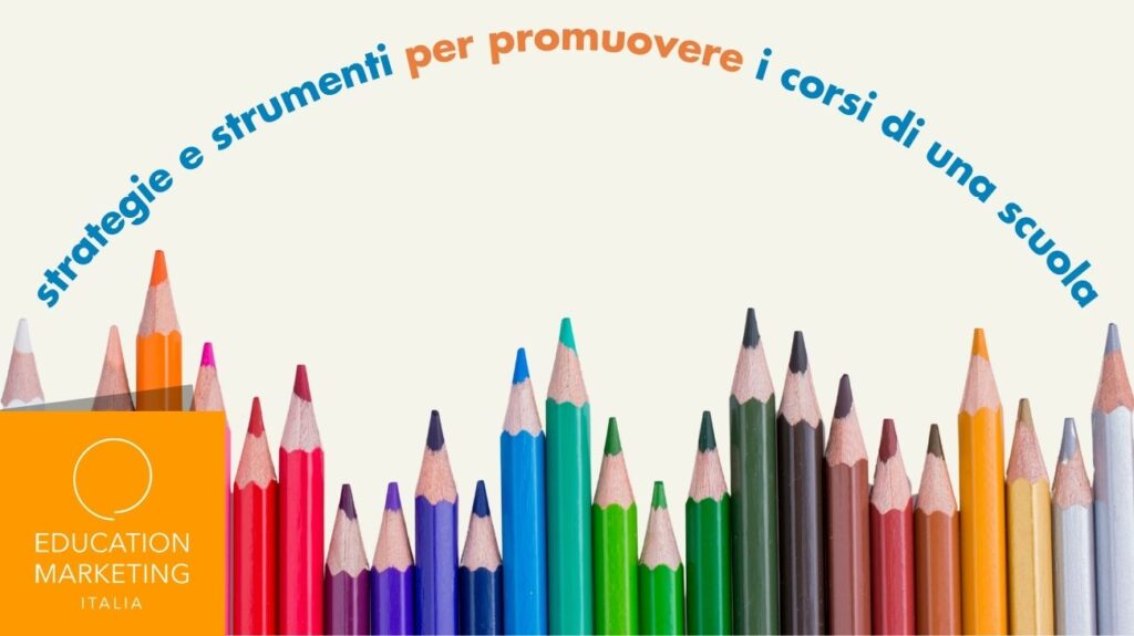 Come promuovere i corsi di una scuola: strategie e strumenti